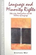 Cover of: Language and minority rights: ethnicity, nationalism, and the politics of language