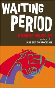 Waiting period by Hubert Selby, Jr.