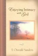 Cover of: Enjoying intimacy with God by J. Oswald Sanders