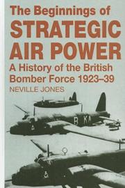 Cover of: The beginnings of strategic air power by Neville Jones