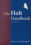 The Holt Handbook by Laurie G. Kirszner