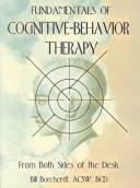 Cover of: Fundamentals of cognitive-behavior therapy: from both sides of the desk