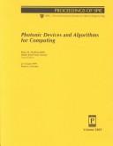Cover of: Photonic devices and algorithms for computing: 22-23 July 1999, Denver, Colorado