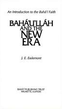 Baháʼuʼlláh and the new era by J. E. Esslemont