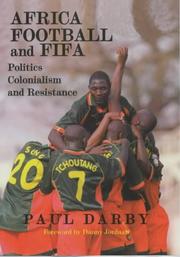 Africa, football, and FIFA : politics, colonialism, and resistance