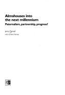Almshouses into the next millennium : paternalism, partnership, progress?