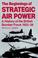 Cover of: The Beginnings of Strategic Air Power