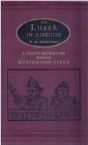 Cover of: To Lhasa in disguise: a secret expedition through mysterious Tibet