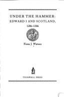 Cover of: Under the hammer: Edward I and Scotland, 1286-1306