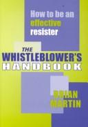 The whistleblower's handbook : how to be an effective resister