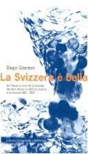 Cover of: La Svizzera è bella by Diego Gilardoni