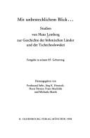 Cover of: Mit unbestechlichem Blick--: Studien von Hans Lemberg zur Geschichte der böhmischen Länder und der Tschechoslowakei : Festgabe zu seinem 65. Geburtstag