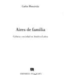 Cover of: Aires de familia by Carlos Monsiváis