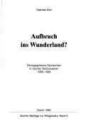 Cover of: Aufbruch ins Wunderland? by Gabriela Muri