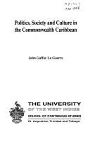 Cover of: Politics, society and culture in the Commonwealth Caribbean