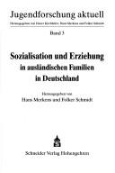 Cover of: Sozialisation und Erziehung in ausländischen Familien in Deutschland