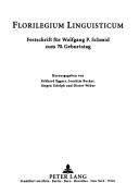 Cover of: Florilegium linguisticum: Festschrift für Wolfgang P. Schmid zum 70. Geburtstag
