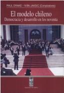 Cover of: El modelo chileno: democracia y desarrollo en los noventa