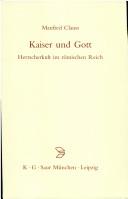 Cover of: Kaiser und Gott: Herrscherkult im römischen Reich