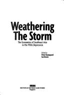 Cover of: Weathering the storm: the economies of Southeast Asia in the 1930's depression