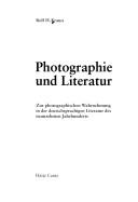 Cover of: Photographie und Literatur: zur photographischen Wahrnehmung in der deutschsprachigen Literatur des neunzehnten Jahrhunderts / Rolf H. Krauss.