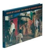 Cover of: River of Colour the India of Raghubir Singh