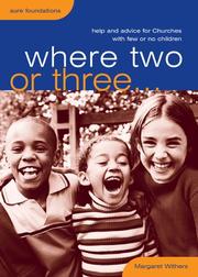 Where two or three - : help and advice for churches with few or no children