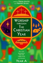 Worship through the Christian year : all-age resources for the three-year lectionary. Year A