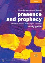 Presence and prophecy : a heart for mission in theological education : study guide