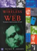 Cover of: From the wireless to the Web by Peter R. Jensen
