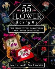 Cover of: 55 Flower Designs: For Cross Stitch, Canvaswork and Crewel Embroidery