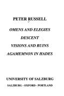Cover of: Omens and elegies: Descent ; Visions and ruins ; Agamemnon in Hades
