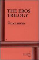 Cover of: The Eros trilogy by Nicky Silver