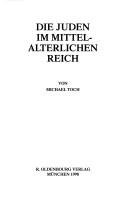 Cover of: Die Juden im mittelalterlichen Reich