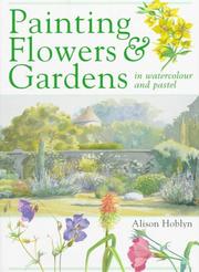 Cover of: Painting flowers & gardens by Alison Hoblyn