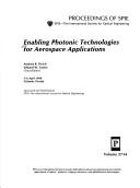 Cover of: Enabling photonic technologies for aerospace applications: 5-6 April 1999, Orlando, Florida