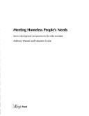 Cover of: Meeting homeless people's needs: service development and practice for the older excluded