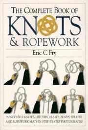 The Complete Book of Knots and Ropework by Eric C. Fry