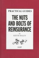 The nuts and bolts of reinsurance by Keith Riley