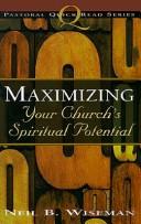 Cover of: Maximizing your church's spiritual potential