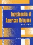 Encyclopedia of American Religions by J. Gordon Melton
