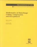 Cover of: Mathematics of data/image coding, compression, and encryption II: 19-20 July, 1999, Denver, Colorado