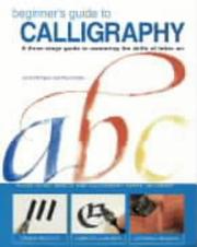 Cover of: Beginner's Guide to Calligraphy (Atelier Series)