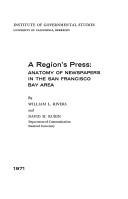 Cover of: A region's press: anatomy of newspapers in the San Francisco Bay Area