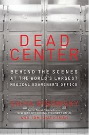 Cover of: Dead Center: Behind the Scenes at the World's Largest Medical Examiner's Office