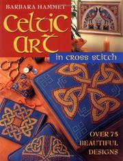 Cover of: Celtic Art In Cross Stitch by Barbara Hammet