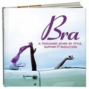 Cover of: Bra: A Thousand Years Of Style, Support & Seduction