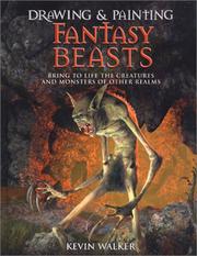 Drawing and painting fantasy beasts : bring to life the creatures and monsters of other realms