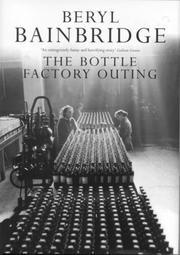 The bottle factory outing by Bainbridge, Beryl