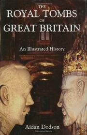 Cover of: The Royal Tombs of Great Britain: An Illustrated History